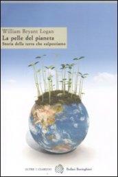 La pelle del pianeta. Storia della terra che calpestiamo