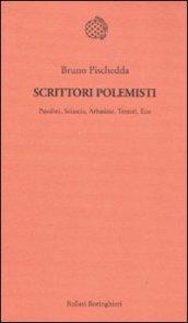 Scrittori polemisti. Pasolini, Sciascia, Arbasino, Testori, Eco