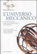 L'universo meccanico. Il racconto dell'astronomia moderna