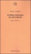 L'opera italiana da due soldi. Regnava Berlusconi