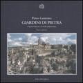 Giardini di pietra. I Sassi di Matera e la civiltà mediterranea. Ediz. illustrata