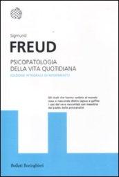 Psicopatologia della vita quotidiana: Dimenticanze, lapsus, sbadataggini, superstizioni ed errori