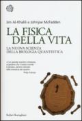 La fisica della vita: La nuova scienza della biologia quantistica