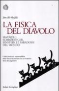 La fisica del diavolo. Maxwell, Schrodinger, Einstein e i paradossi del mondo