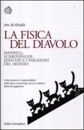 La fisica del diavolo. Maxwell, Schrodinger, Einstein e i paradossi del mondo