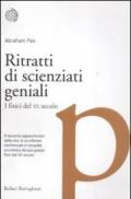 Ritratti di scienziati geniali. I fisici del XX secolo