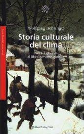 Storia culturale del clima: Dall’Era glaciale al Riscaldamento globale