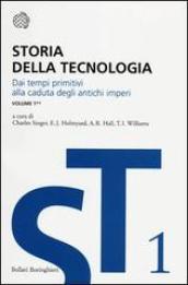 Storia della tecnologia. 1.Dai tempi primitivi alla caduta degli antichi imperi. Fino al 500 a. C. circa