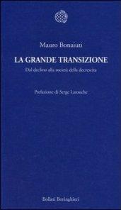 La grande transizione. Dal declino alla società della decrescita