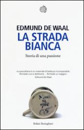 La strada bianca. Storia di una passione