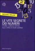 Le vite segrete dei numeri. Storie curiose dietro alle cifre di ogni giorno