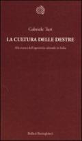 La cultura delle destre. Alla ricerca dell'egemonia culturale in Italia