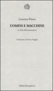 Uomini e macchine. La sfida dell'automazione