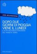 Dopo due giorni di pioggia viene il lunedì e altri misteriosi fenomeni del pianeta Terra