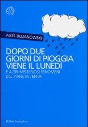 Dopo due giorni di pioggia viene il lunedì e altri misteriosi fenomeni del pianeta Terra