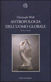 Antropologia dell'uomo globale. Storia e concetti