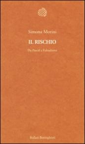 Il rischio. Da Pascal a Fukushima