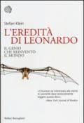 L'eredità di Leonardo. Il genio che reinventò il mondo