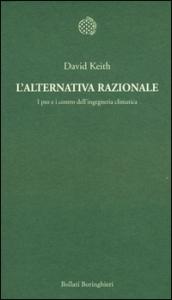 L'alternativa razionale. I pro e i contro dell'ingegneria climatica