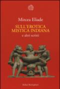 Sull'erotica mistica indiana e altri scritti