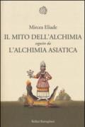 Il mito dell'alchimia seguito da L'alchimia asiatica