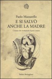 E si salvò anche la madre. L'evento che rivoluzionò il parto cesareo