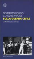 Sulla guerra civile. La Resistenza a due voci