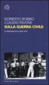 Sulla guerra civile. La Resistenza a due voci