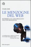 Le menzogne del web. Internet e il lato sbagliato dell'informazione