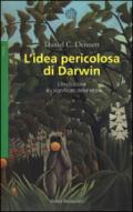 L'idea pericolosa di Darwin. L'evoluzione e i significati della vita