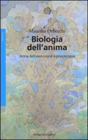 Biologia dell'anima. Teoria dell'evoluzione e psicoterapia