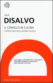 Il cervello in cucina. Science help della buona tavola