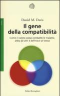 Il gene della compatibilità. Come il nostro corpo combatte le malattie, attira gli altri e definisce se stesso