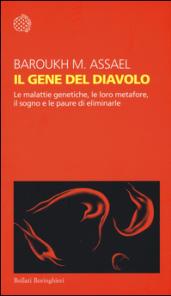 Il gene del diavolo. Le malattie genetiche, le loro metafore, il sogno e la paura di eliminarle