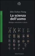 La scienza dell'uomo. Biologia, evoluzione e cultura