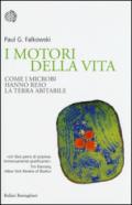 I motori della vita: Come i microbi hanno reso la Terra abitabile