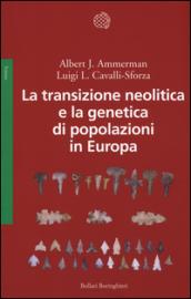 La transizione neolitica e la genetica di popolazioni in Europa