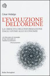 L'evoluzione dell'ordine: La crescita dell'informazione dagli atomi alle economie