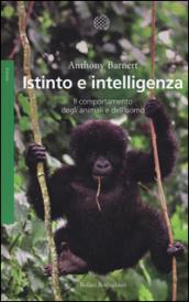 Istinto e intelligenza. Il comportamento degli animali e dell'uomo