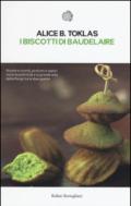 I biscotti di Baudelaire. Il libro di cucina di Alice B. Toklas