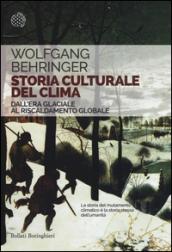 Storia culturale del clima. Dall'era glaciale al riscaldamento globale