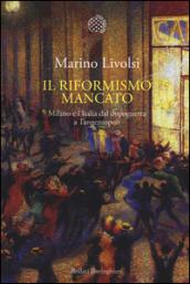 Il riformismo mancato. Milano e l'Italia dal dopogeurra a Tangentopoli