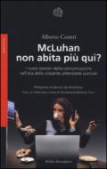 McLuhan non abita più qui. I nuovo scenari della comunicazione nell'era della costante attenzione parziale