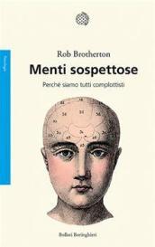 Menti sospettose: Perché siamo tutti complottisti