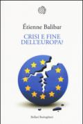 Crisi e fine dell’Europa?