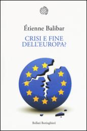 Crisi e fine dell’Europa?