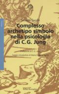 Complesso, archetipo, simbolo nella psicologia di C. G. Jung