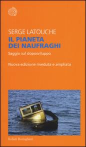 Il pianeta dei naufraghi: Saggio sul doposviluppo