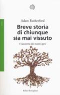 Breve storia di chiunque sia mai vissuto: Il racconto dei nostri geni