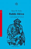 Rabbi Akiva. L'uomo saggio del Talmud
